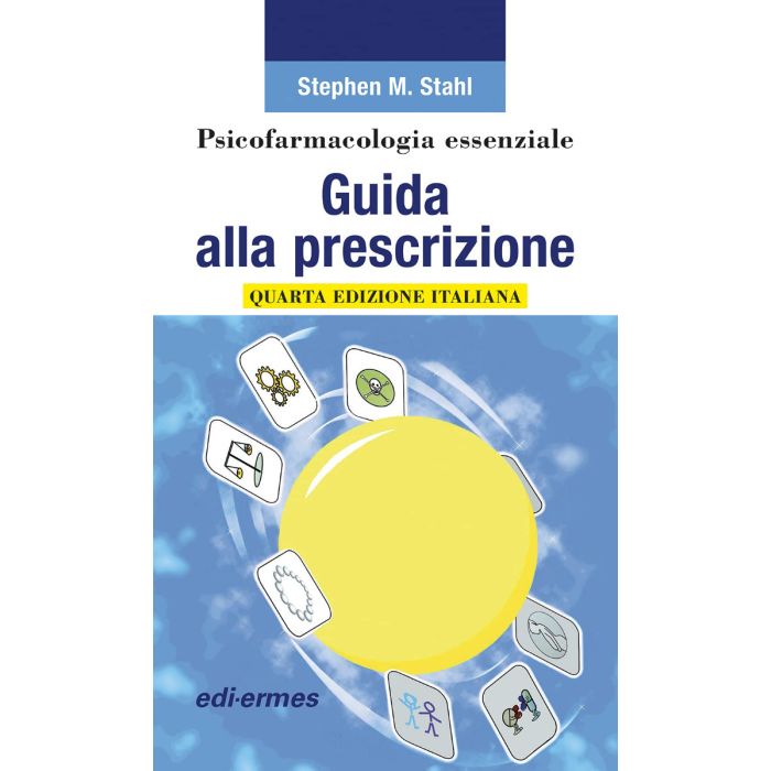 Stahl Psicofarmacologia Essenziale Guida alla prescrizione 4 edizione 2021 edi ermes