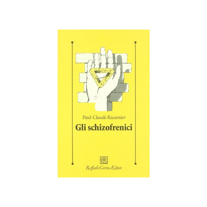 Gli Schizofrenici  - Racamier Paul-claude - Cortina Raffaello - 9788870780185