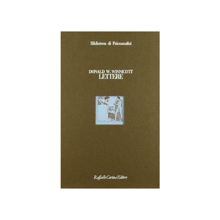 Lettere - Winnicott Donald W.; De Benedetti Gaddini R.  - Cortina Raffaello - 9788870780994 Lettere - Winnicott Donald W.; De Benedetti Gaddini R.  - Cortina Raffaello - 9788870780994