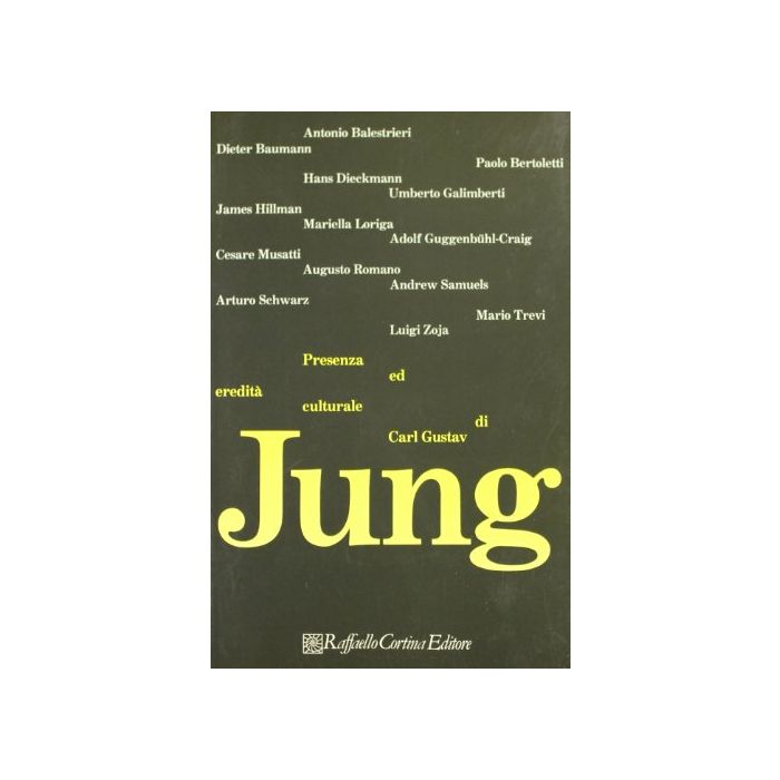 Presenza Ed Eredità Culturale Di C. G. Jung - AA.VV. - Cortina Raffaello - 9788870781212