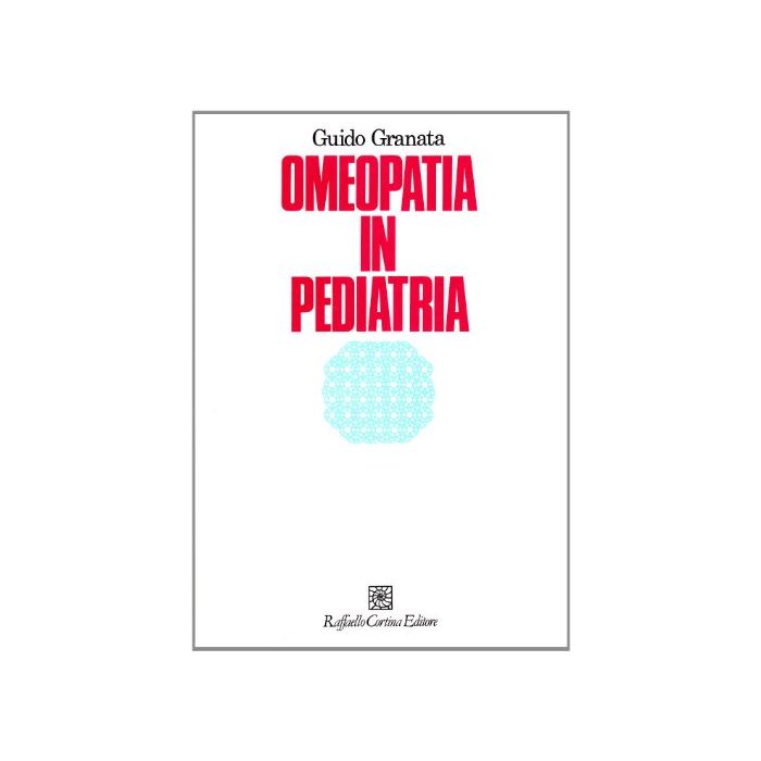 Omeopatia In Pediatria - Granata Guido - Cortina Raffaello - 9788870781267