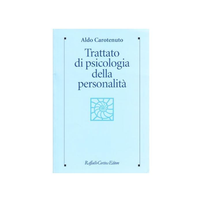 Trattato Di Psicologia Della Personalita' E Delle Differenze Individuali - Carotenuto Aldo - Cortina Raffaello - 9788870781656 Trattato Di Psicologia Della Personalita' E Delle Differenze Individuali - Carotenuto Aldo - Cortina Raffaello - 9788870781656