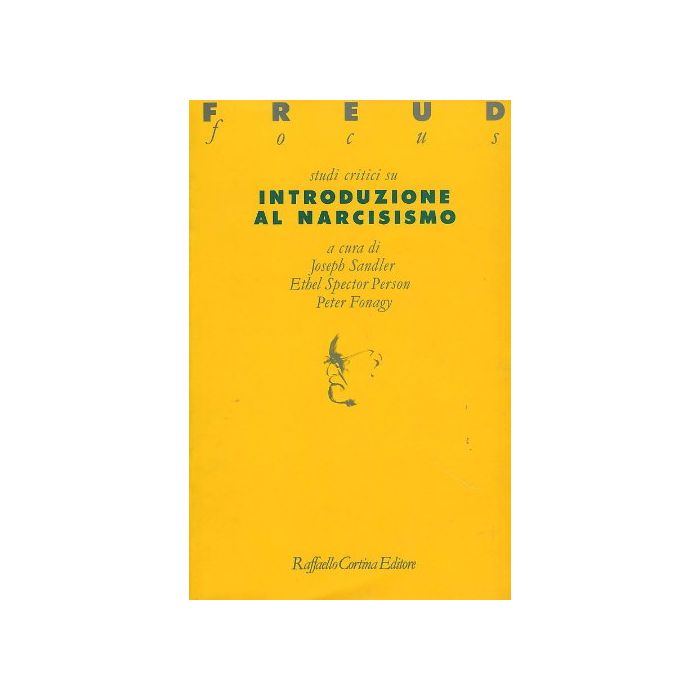 Introduzione Al Narcisismo. Studi Critici - Sandler Joseph; Person Ethel Spector; Fonagy Peter - Cortina Raffaello - 9788870782219