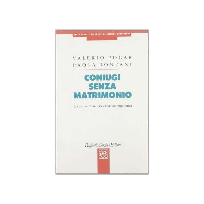 Coniugi senza matrimonio - La convivenza nella società contemporanea  [Pocar  - Cortina Raffaello] 9788870782301