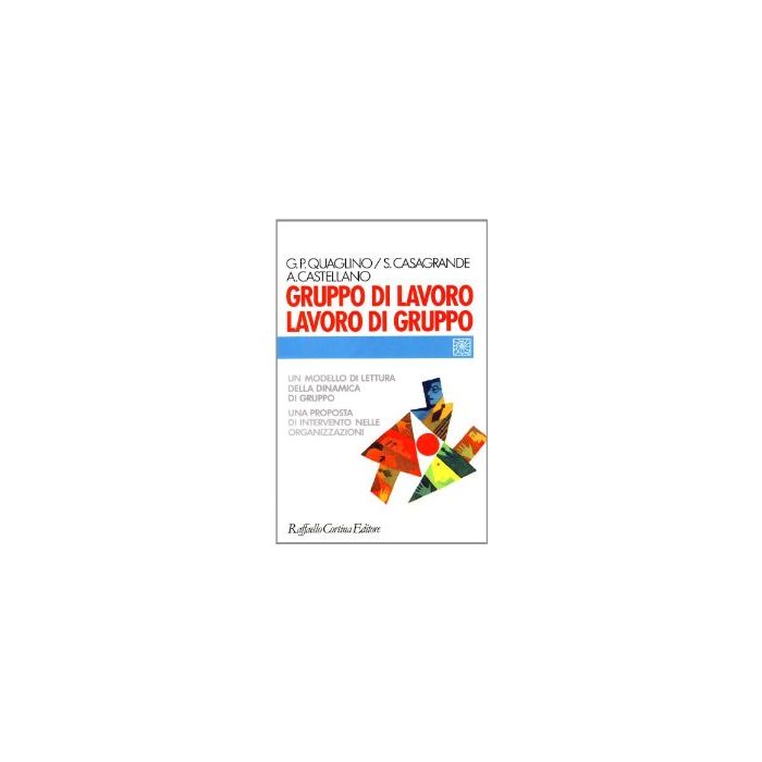 Gruppo Di Lavoro, Lavoro Di Gruppo - Quaglino G. Piero; Casagrande Sandra; Castellano Anna - Cortina Raffaello - 9788870782325