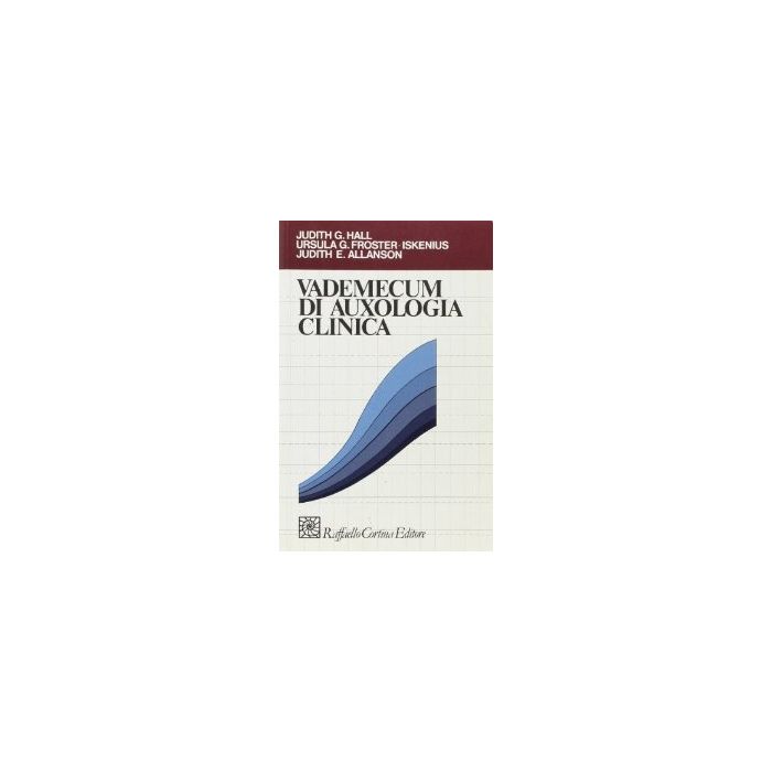 Vademecum Di Auxologia Clinica - Hall Judith; Froster Iskenius Ursula; Allanson Judith - Cortina Raffaello - 9788870782448