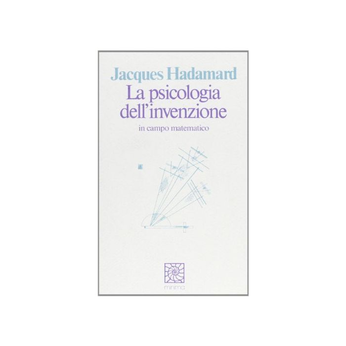 La Psicologia Dell'invenzione In Campo Matematico  - Hadamard Jacques; Sassoli B.  - Cortina Raffaello - 9788870782509