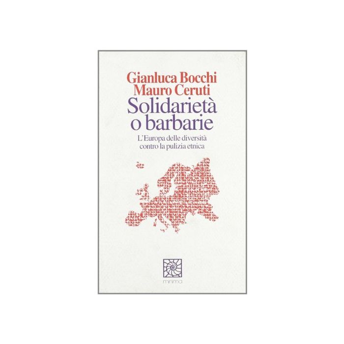 Solidarietà o barbarie. L'Europa delle diversità contro la pulizia etnica - Bocchi Gianluca; Ceruti Mauro - Cortina Raffaello - 9788870782905