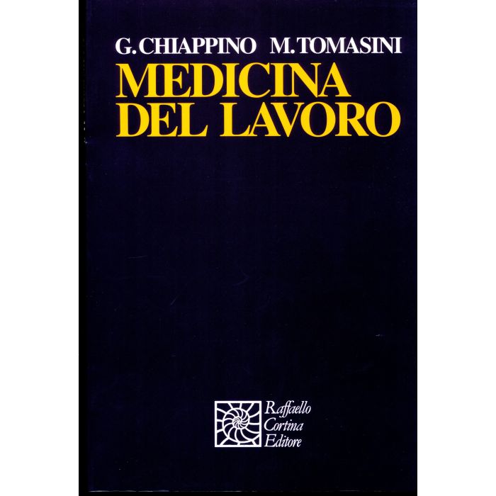 Medicina Del Lavoro - Chiappino Gerolamo; Tomasini Mario - Cortina Raffaello - 9788870783018 Medicina Del Lavoro - Chiappino Gerolamo; Tomasini Mario - Cortina Raffaello - 9788870783018