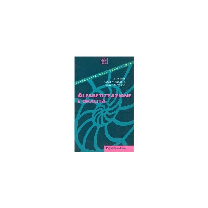 Alfabetizzazione E Oralita' - Olson R. David; Torrance Nancy - Cortina Raffaello - 9788870783322