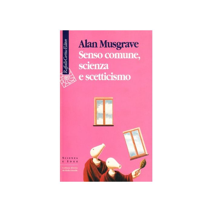 Senso Comune, Scienza E Scetticismo - Musgrave Alan - Cortina Raffaello - 9788870783476