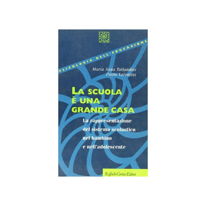 La Scuola E' Una Grande Casa. La Rappresentazione Del Sistema Scolastico Nel Bambino E Nell'adolescente - Tallandini Maria; Valentini Paolo - Cortina Raffaello - 9788870783483 La Scuola E' Una Grande Casa. La Rappresentazione Del Sistema Scolastico Nel Bambino E Nell'adolescente - Tallandini Maria; Valentini Paolo - Cortina Raffaello - 9788870783483