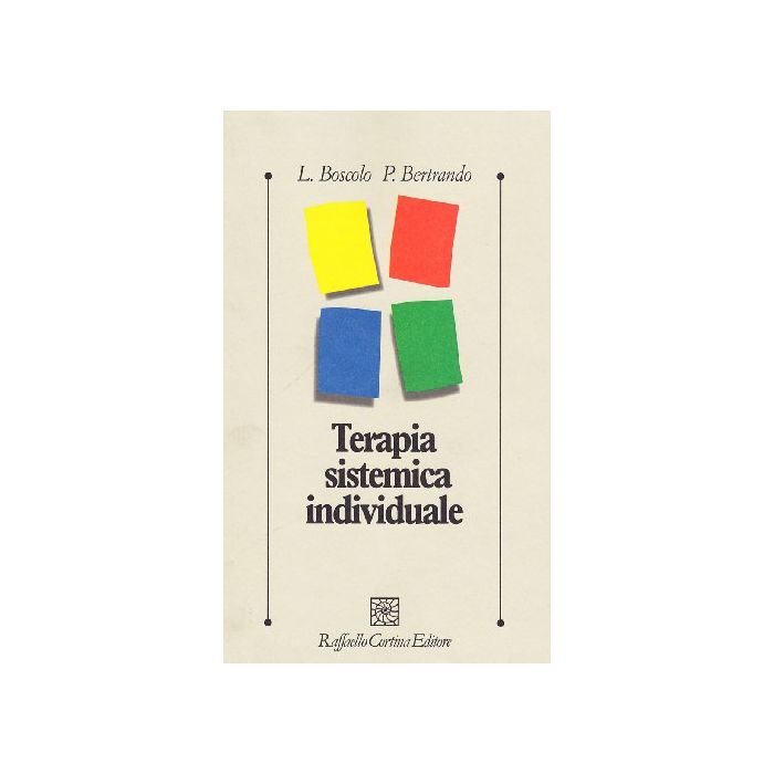 Terapia Sistemica Individuale - Boscolo Luigi; Bertrando Paolo - Cortina Raffaello - 9788870783490