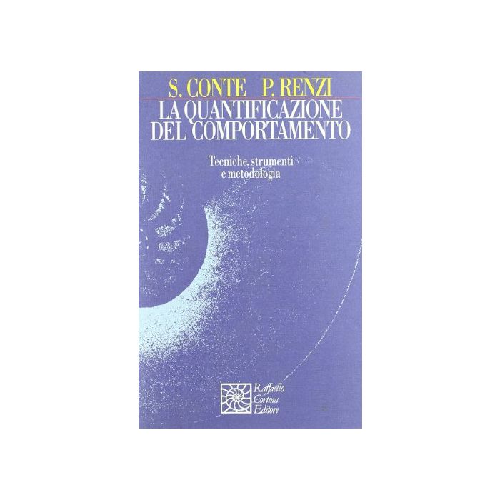 La Quantificazione Del Comportamento. Tecniche, Strumenti E Metodologia - Conte Stella; Renzi Paolo - Cortina Raffaello - 9788870784251 La Quantificazione Del Comportamento. Tecniche, Strumenti E Metodologia - Conte Stella; Renzi Paolo - Cortina Raffaello - 9788870784251