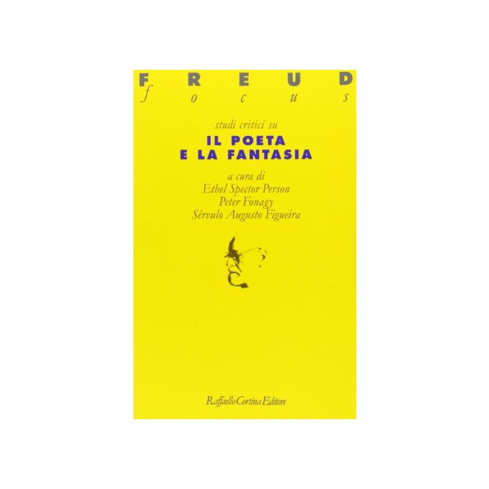 Studi Critici Su Il Poeta E La Fantasia - Spector Person Ethel; Fonagy Peter; Figueira Servulo A. - Cortina Raffaello - 9788870785814
