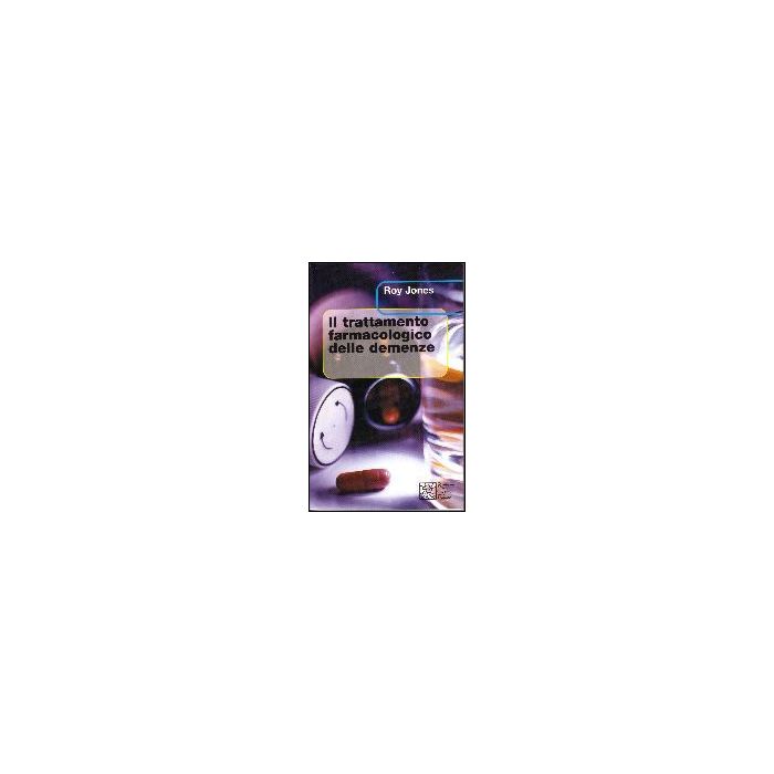 Il Trattamento Farmacologico Delle Demenze - Jones Roy - Cortina Raffaello - 9788870786880 Il Trattamento Farmacologico Delle Demenze - Jones Roy - Cortina Raffaello - 9788870786880