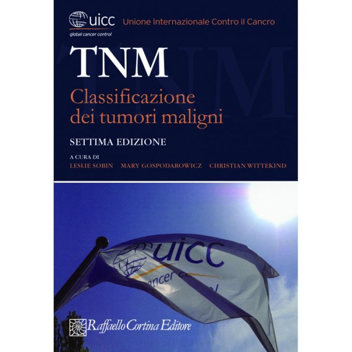 TNM Classificazione Dei Tumori Maligni - Sobin Leslie, Gospodarowicz Mary, Wittekind Christian - Cortina Raffaello - 9788870787948 TNM Classificazione Dei Tumori Maligni - Sobin Leslie, Gospodarowicz Mary, Wittekind Christian - Cortina Raffaello - 9788870787948