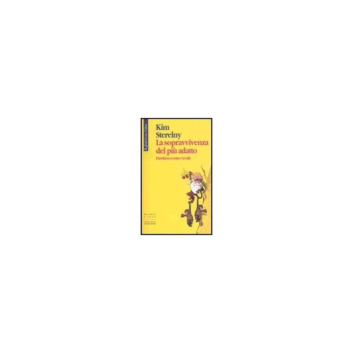 La Sopravvivenza Del Piu' Adatto. Dawkins Contro Gould - Sterelny Kim; Pievani T. - Cortina Raffaello - 9788870788617 La Sopravvivenza Del Piu' Adatto. Dawkins Contro Gould - Sterelny Kim; Pievani T. - Cortina Raffaello - 9788870788617