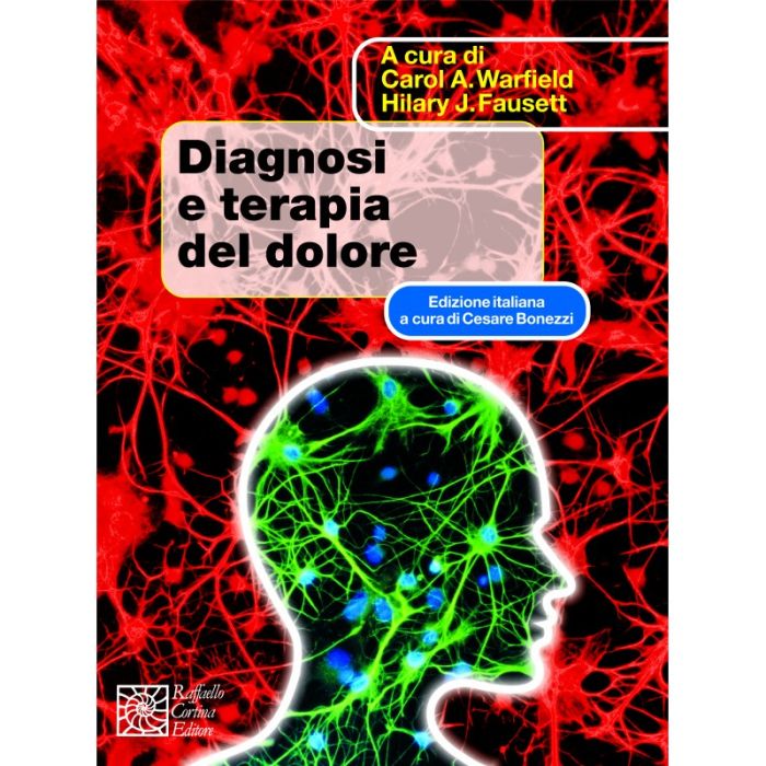 Diagnosi E Terapia Del Dolore - Warfield Carol A.; Fausett Hilary - Cortina Raffaello - 9788870788631