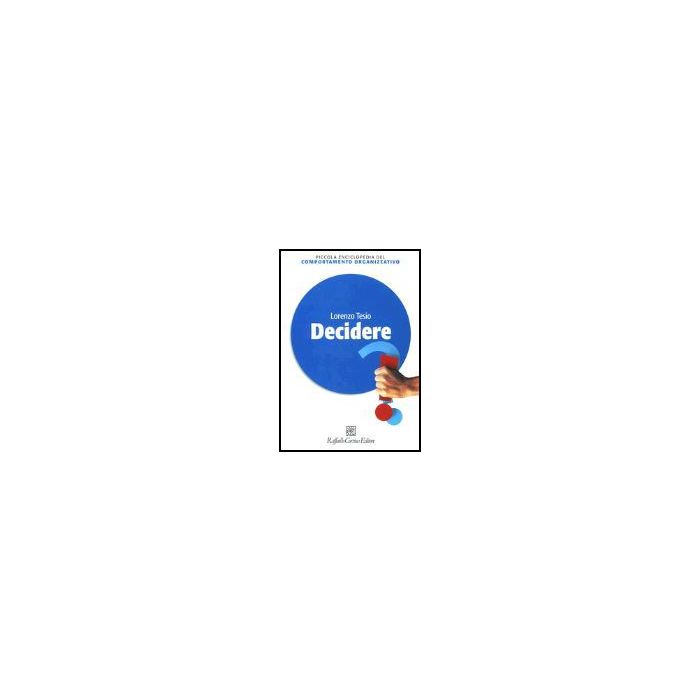 Decidere - Tesio Lorenzo - Cortina Raffaello - 9788870788945