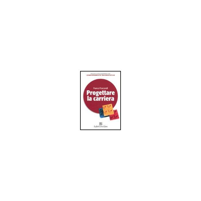 Progettare La Carriera - Fraccaroli Franco - Cortina Raffaello - 9788870789508