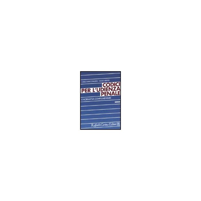 Codici Per L'udienza Penale E Normativa Complementare - Paliero Carlo E.; Ubertis Giulio - Cortina Raffaello - 9788870789591 Codici Per L'udienza Penale E Normativa Complementare - Paliero Carlo E.; Ubertis Giulio - Cortina Raffaello - 9788870789591