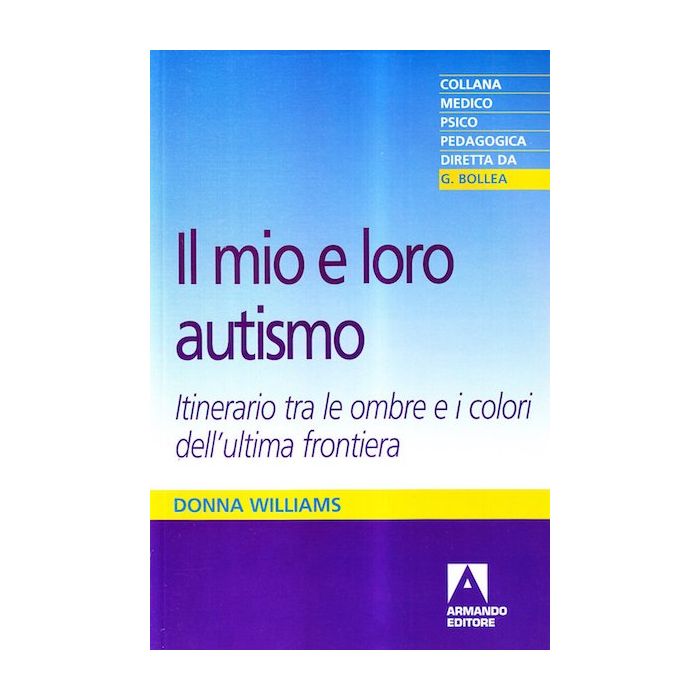 donna williams il mio e loro autismo armando editore