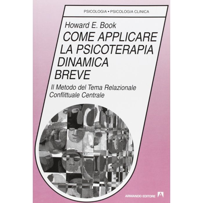 HOWARD Come applicare la psicoterapia dinamica breve HOWARD Come applicare la psicoterapia dinamica breve