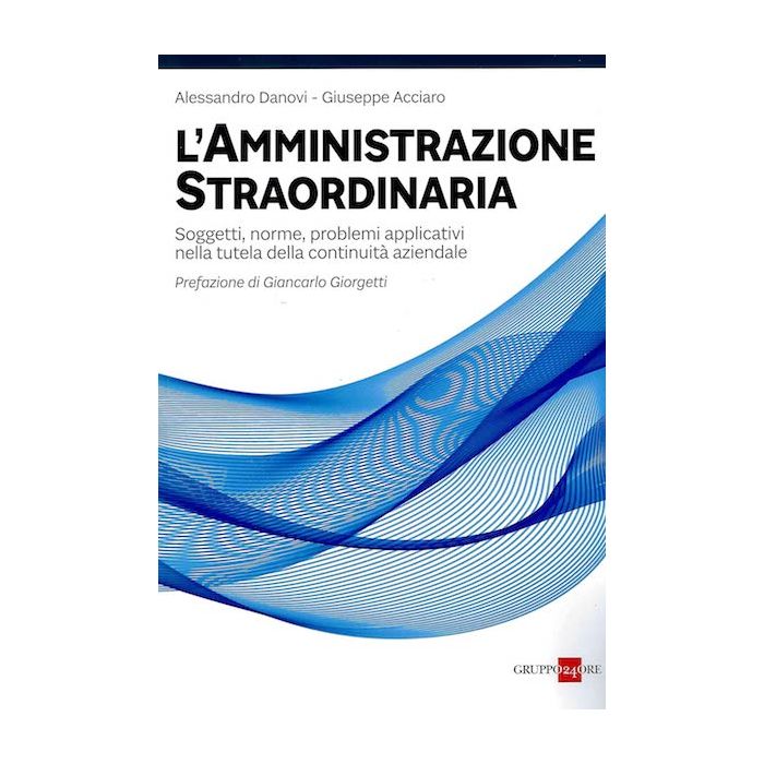 Amministrazione straordinaria 2021 danovi acciaro gruppo sole 24 ore Amministrazione straordinaria 2021 danovi acciaro gruppo sole 24 ore
