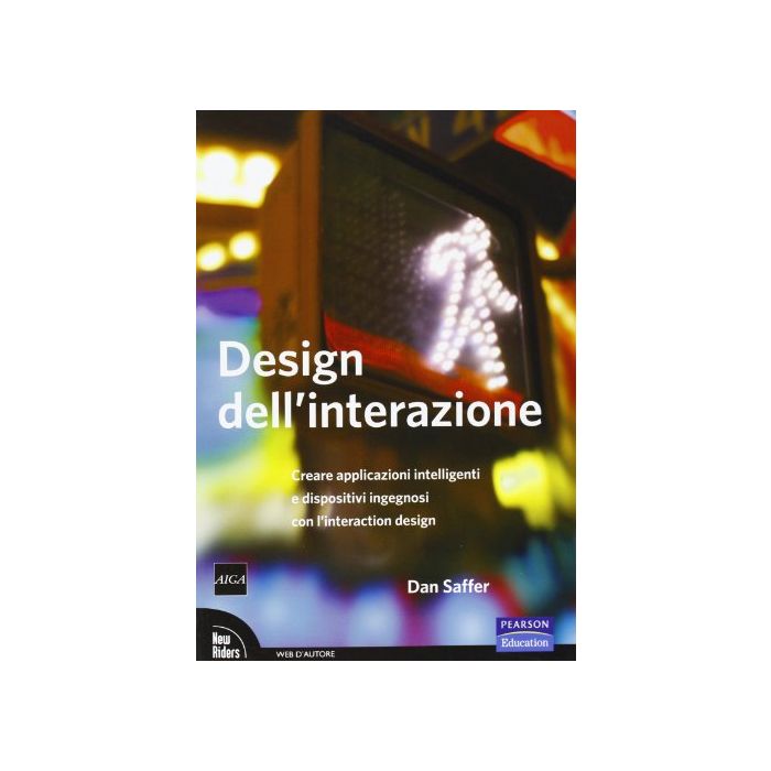 Design Dell'interazione. Creare Applicazioni Intelligenti E Dispositivi Ingegnos Con L'interaction Design Design Dell'interazione. Creare Applicazioni Intelligenti E Dispositivi Ingegnos Con L'interaction Design