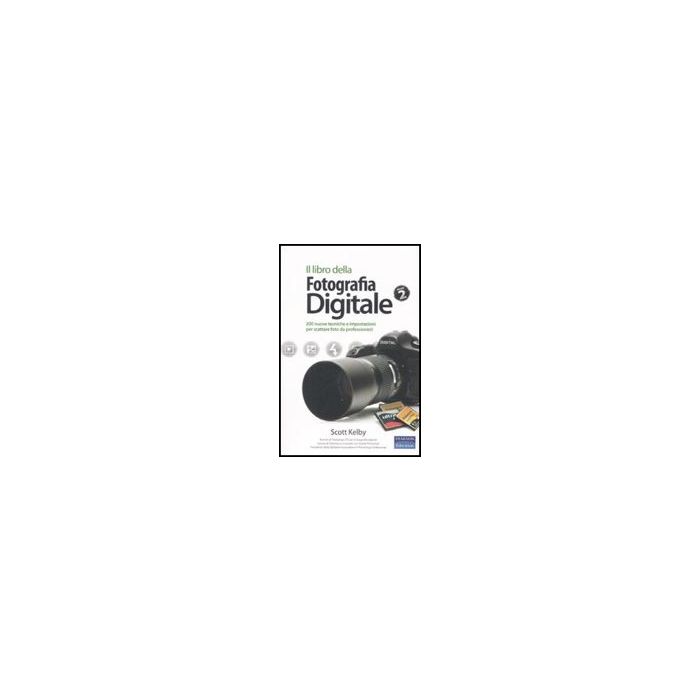 Il Libro Della Fotografia Digitale . Vol. 2: 200 Nuove Tecniche E Impostazioni Per Scattare Foto Da Professionisti. Il Libro Della Fotografia Digitale . Vol. 2: 200 Nuove Tecniche E Impostazioni Per Scattare Foto Da Professionisti.