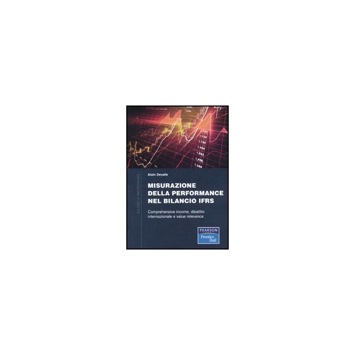 Misurazione delle performance nel bilancio IFRS. Comprehensive income, dibattito internazionale e value relevance