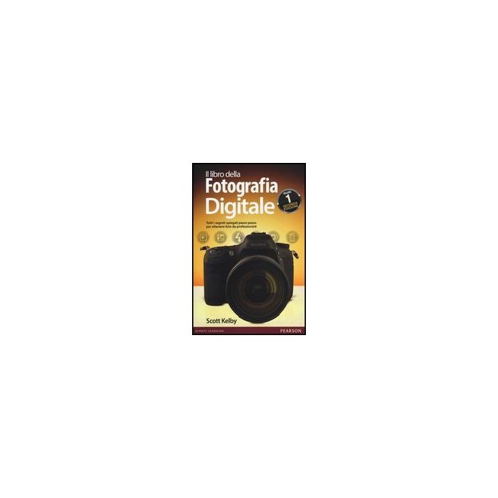 Il Libro Della Fotografia Digitale. Vol. 1
