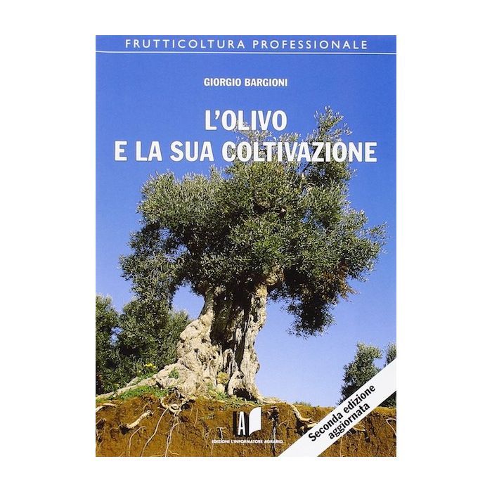L'olivo e la sua coltivazione giorgio bargioni informatore agrario