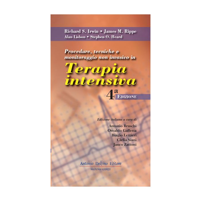 Procedure e monitoraggio In Terapia Intensiva irwin rippe delfino antonio Procedure e monitoraggio In Terapia Intensiva irwin rippe delfino antonio