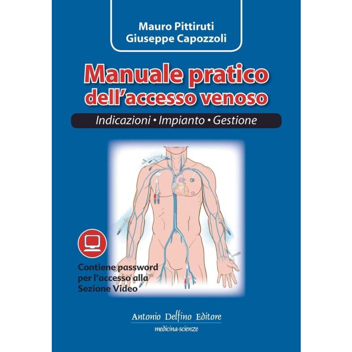 Manuale pratico dell'accesso venoso Pittiruti Mauro; Capozzoli Giuseppe Delfino Antonio 9788872875490 Manuale pratico dell'accesso venoso Pittiruti Mauro; Capozzoli Giuseppe Delfino Antonio 9788872875490