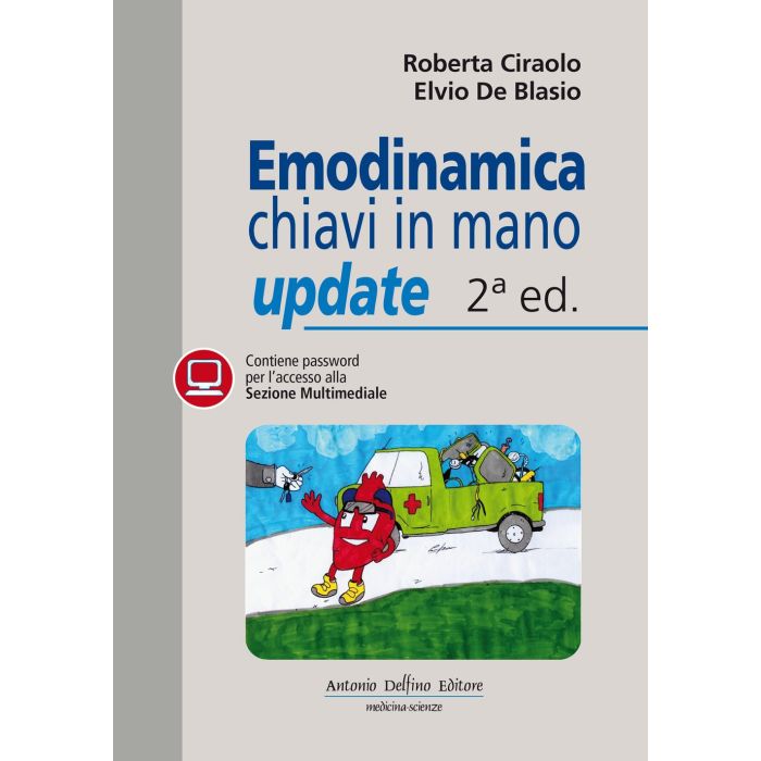 Emodinamica chiavi in mano - Update, 2/ED. Ciraolo Roberta; De Blasio Elvio  Delfino Antonio  9788872875575