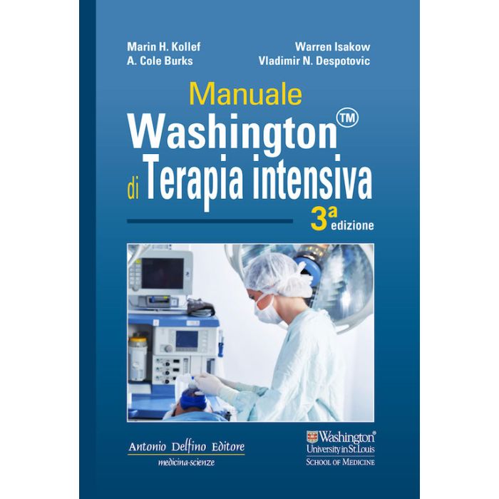 Manuale Washington di Terapia Intensiva 3 edizione 2020 Delfino Antonio editore Manuale Washington di Terapia Intensiva 3 edizione 2020 Delfino Antonio editore