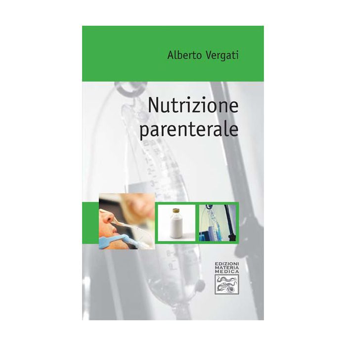 Nutrizione Parenterale [Vergati - Materia Medica Edizioni]