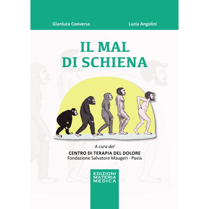 Il mal di schiena  Conversa Gianluca; Angelini Lucia  Edizioni Materia Medica  9788873325062