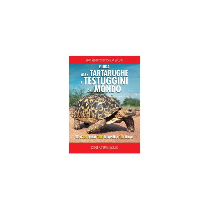 Guida alle tartarughe e testuggini del mondo  Ferri Vincenzo; Soccini Christiana  Franco Muzzio Editore  9788874132508