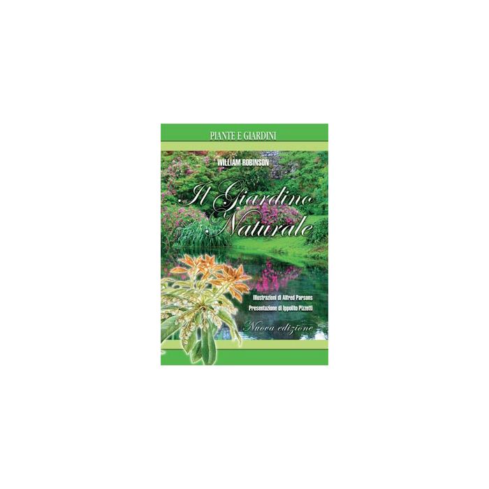 Il giardino naturale, Nuova Edizione  Robinson William  Franco Muzzio Editore  9788874132645