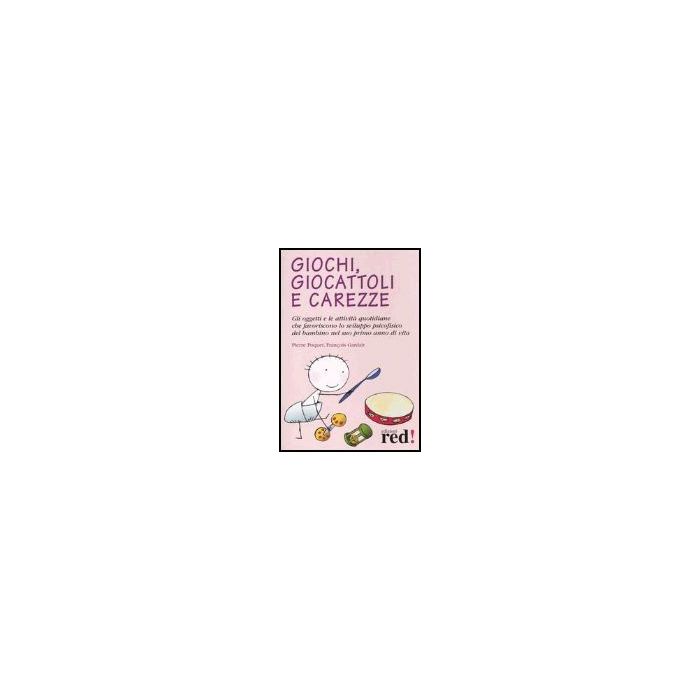 Giochi, Giocattoli E Carezze - Poquet Pierre; Gardair Francois - Red Edizioni - 9788874470440