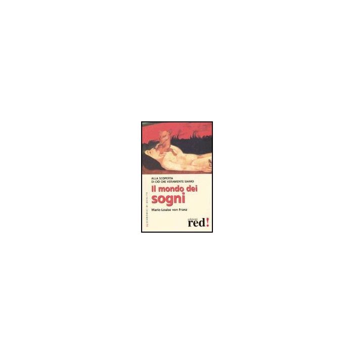 Il Mondo Dei Sogni  - Franz Marie-louise Von - Red Edizioni - 9788874470655