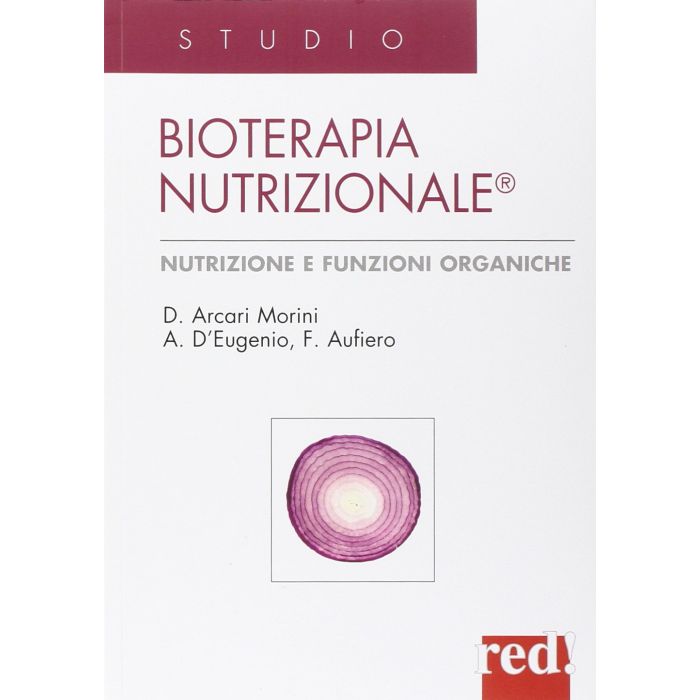 Bioterapia Nutrizionale® - Arcari Morini Domenica; Aufiero Fausto; D'eugenio Anna - Red Edizioni - 9788874471980 Bioterapia Nutrizionale® - Arcari Morini Domenica; Aufiero Fausto; D'eugenio Anna - Red Edizioni - 9788874471980