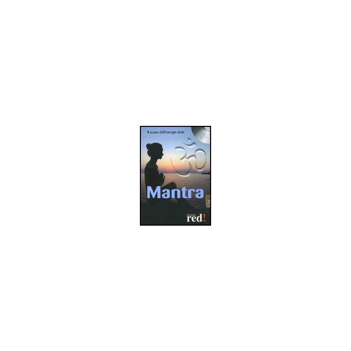 Mantra. Il Suono Dell'energia Vitale. Cd Audio - - Red Edizioni - 9788874473175 Mantra. Il Suono Dell'energia Vitale. Cd Audio - - Red Edizioni - 9788874473175