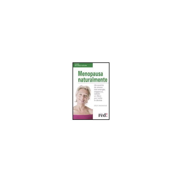 Menopausa Naturalmente - Greenwood Sadja - Red Edizioni - 9788874474134