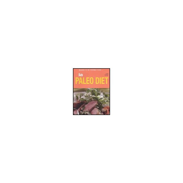 La Paleo Diet  - Cordain Loren - Red Edizioni - 9788874476459