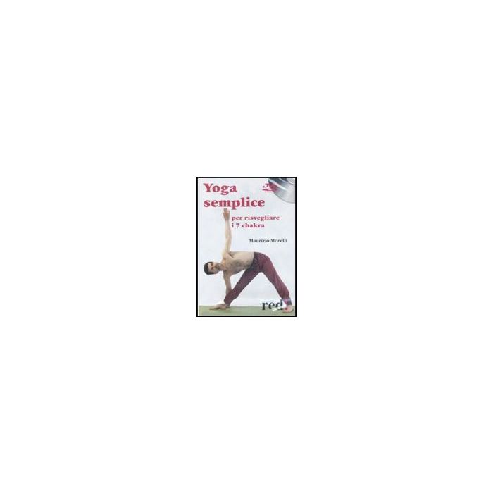 Yoga Semplice Per Risvegliare I 7 Chakra. Dvd - Morelli Maurizio - Red Edizioni - 9788874477807 Yoga Semplice Per Risvegliare I 7 Chakra. Dvd - Morelli Maurizio - Red Edizioni - 9788874477807