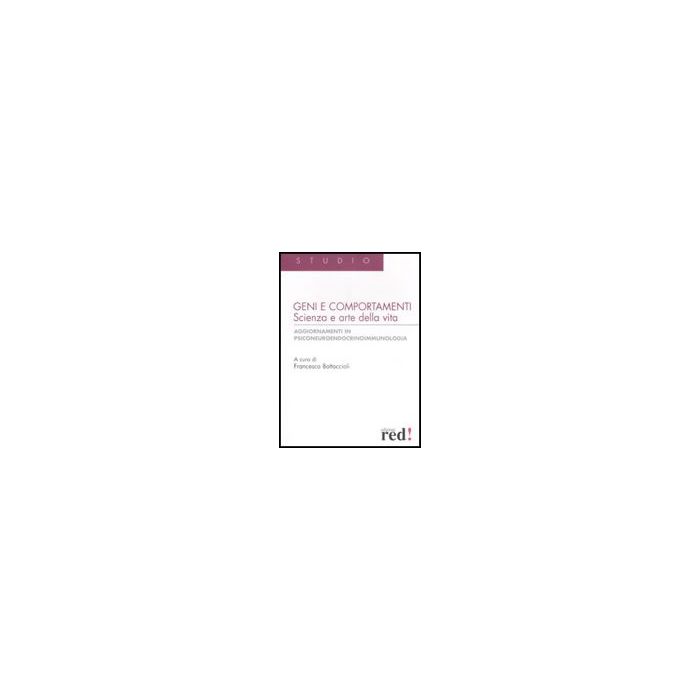 Geni E Comportamenti. Scienza E Arte Della Vita. Aggiornamenti In Psiconeuroendocrinoimmunologia - Bottaccioli F. - Red Edizioni - 9788874478156 Geni E Comportamenti. Scienza E Arte Della Vita. Aggiornamenti In Psiconeuroendocrinoimmunologia - Bottaccioli F. - Red Edizioni - 9788874478156